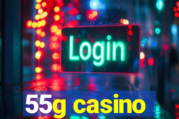 55g casino